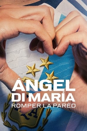 Ángel Di María: Romper la pared online gratis