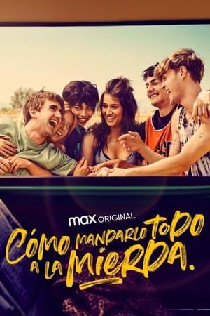 Cómo mandarlo todo a la mierda Temporada 1 online gratis